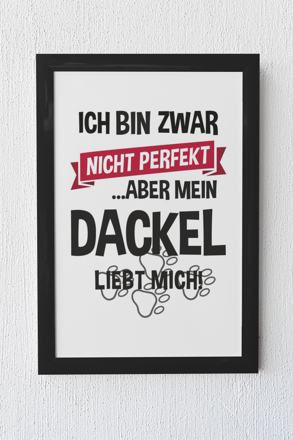 Poster als Bild - Mein Dackel liebt mich - 🐾version